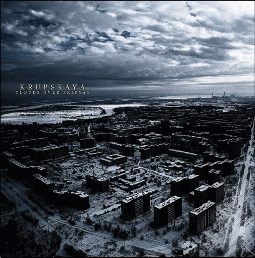 Krupskaya : Clouds Over Pripyat